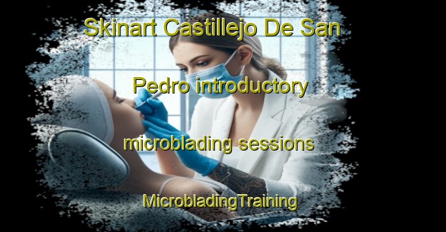 Skinart Castillejo De San Pedro introductory microblading sessions | #MicrobladingTraining #MicrobladingClasses #SkinartTraining-Spain