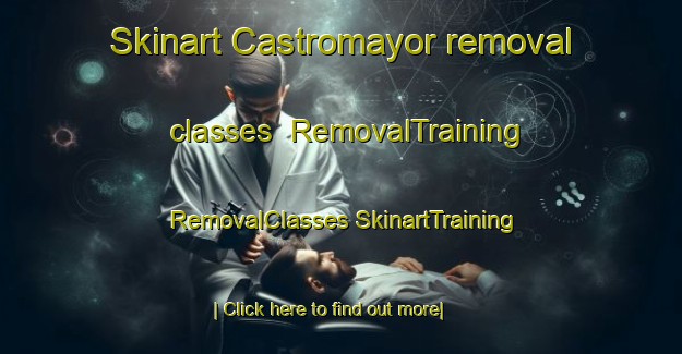 Skinart Castromayor removal classes | #RemovalTraining #RemovalClasses #SkinartTraining-Spain