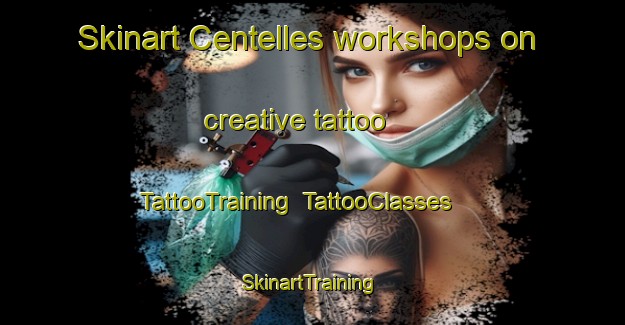 Skinart Centelles workshops on creative tattoo | TattooTraining | TattooClasses | SkinartTraining-Spain