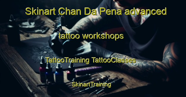 Skinart Chan Da Pena advanced tattoo workshops | #TattooTraining #TattooClasses #SkinartTraining-Spain