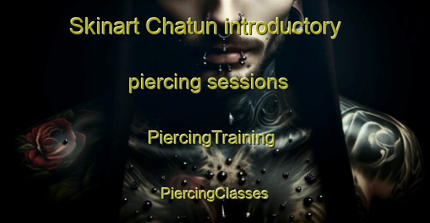 Skinart Chatun introductory piercing sessions | #PiercingTraining #PiercingClasses #SkinartTraining-Spain