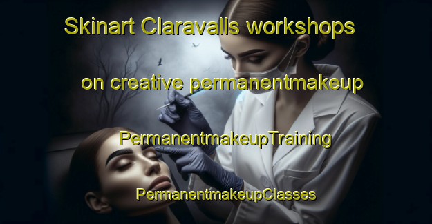 Skinart Claravalls workshops on creative permanentmakeup | #PermanentmakeupTraining #PermanentmakeupClasses #SkinartTraining-Spain