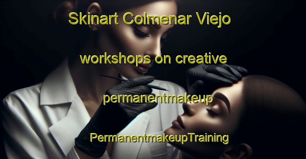 Skinart Colmenar Viejo workshops on creative permanentmakeup | #PermanentmakeupTraining #PermanentmakeupClasses #SkinartTraining-Spain