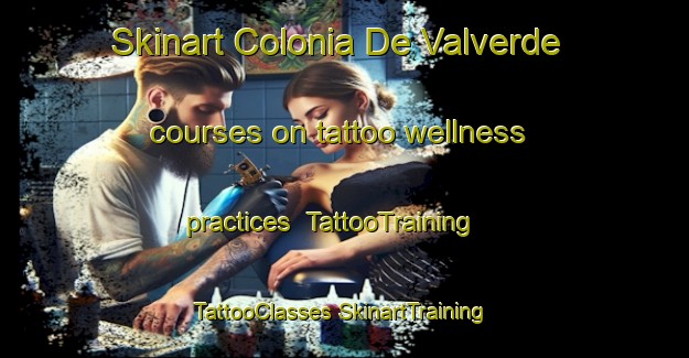 Skinart Colonia De Valverde courses on tattoo wellness practices | #TattooTraining #TattooClasses #SkinartTraining-Spain