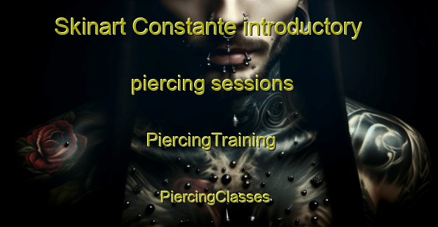 Skinart Constante introductory piercing sessions | PiercingTraining | PiercingClasses | SkinartTraining-Spain