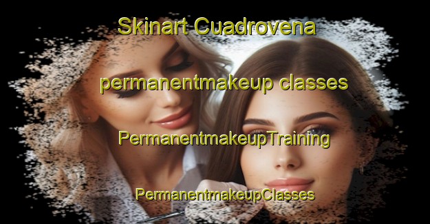 Skinart Cuadrovena permanentmakeup classes | #PermanentmakeupTraining #PermanentmakeupClasses #SkinartTraining-Spain