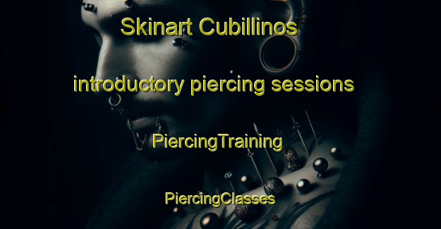 Skinart Cubillinos introductory piercing sessions | #PiercingTraining #PiercingClasses #SkinartTraining-Spain