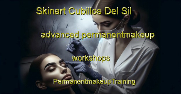 Skinart Cubillos Del Sil advanced permanentmakeup workshops | #PermanentmakeupTraining #PermanentmakeupClasses #SkinartTraining-Spain