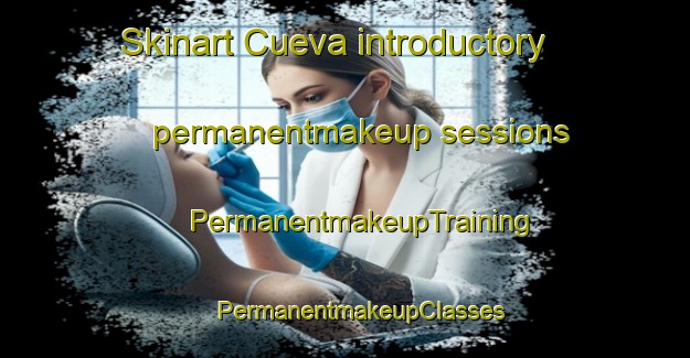 Skinart Cueva introductory permanentmakeup sessions | #PermanentmakeupTraining #PermanentmakeupClasses #SkinartTraining-Spain