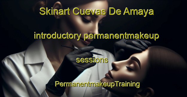 Skinart Cuevas De Amaya introductory permanentmakeup sessions | #PermanentmakeupTraining #PermanentmakeupClasses #SkinartTraining-Spain