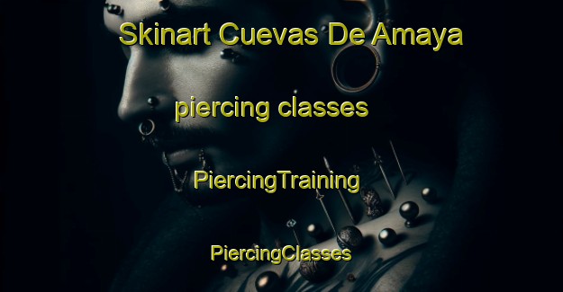 Skinart Cuevas De Amaya piercing classes | #PiercingTraining #PiercingClasses #SkinartTraining-Spain