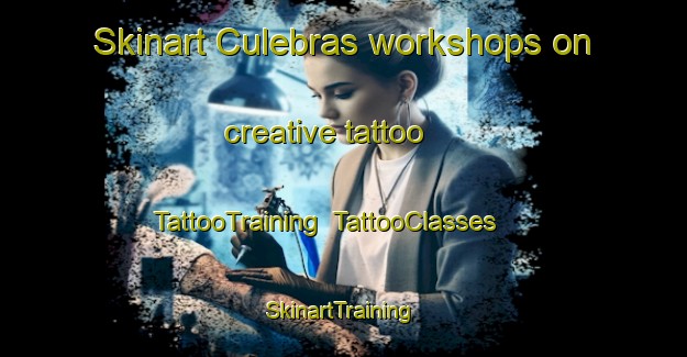 Skinart Culebras workshops on creative tattoo | TattooTraining | TattooClasses | SkinartTraining-Spain