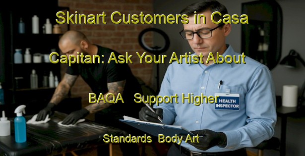 Skinart Customers in Casa Capitan: Ask Your Artist About BAQA - Support Higher Standards | Body Art Qualification Authority | BAQA-Spain