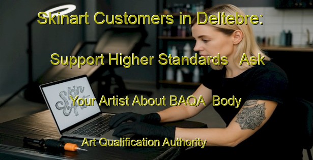 Skinart Customers in Deltebre: Support Higher Standards - Ask Your Artist About BAQA | Body Art Qualification Authority | BAQA-Spain
