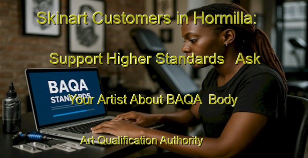 Skinart Customers in Hormilla: Support Higher Standards - Ask Your Artist About BAQA | Body Art Qualification Authority | BAQA-Spain