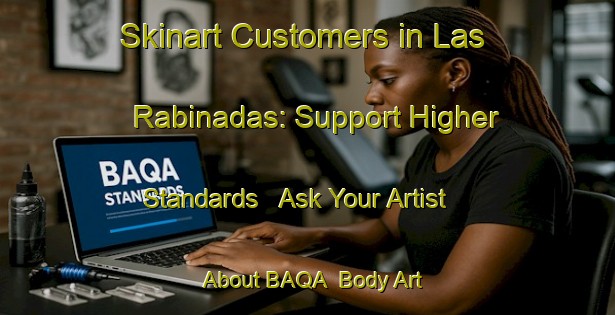 Skinart Customers in Las Rabinadas: Support Higher Standards - Ask Your Artist About BAQA | Body Art Qualification Authority | BAQA-Spain