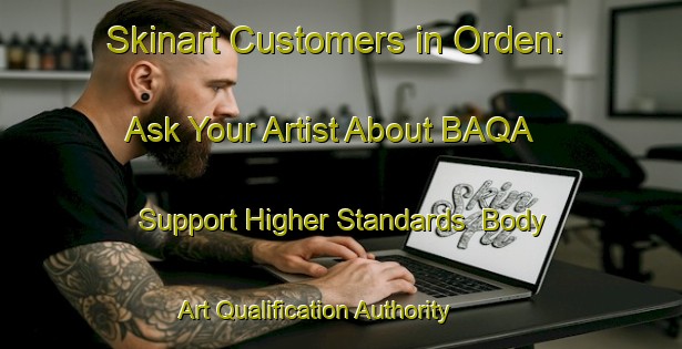 Skinart Customers in Orden: Ask Your Artist About BAQA - Support Higher Standards | Body Art Qualification Authority | BAQA-Spain