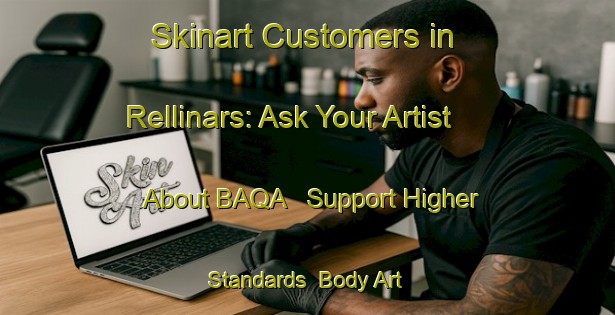 Skinart Customers in Rellinars: Ask Your Artist About BAQA - Support Higher Standards | Body Art Qualification Authority | BAQA-Spain