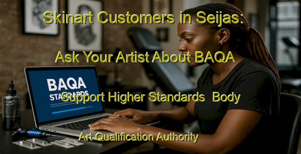 Skinart Customers in Seijas: Ask Your Artist About BAQA - Support Higher Standards | Body Art Qualification Authority | BAQA-Spain