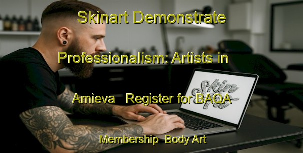 Skinart Demonstrate Professionalism: Artists in Amieva - Register for BAQA Membership | Body Art Qualification Authority | BAQA-Spain