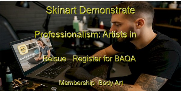 Skinart Demonstrate Professionalism: Artists in Belsue - Register for BAQA Membership | Body Art Qualification Authority | BAQA-Spain