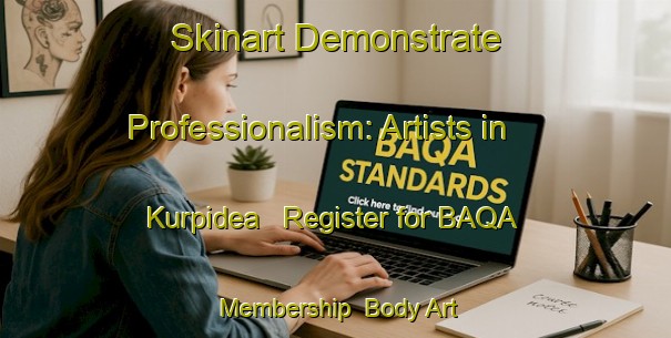 Skinart Demonstrate Professionalism: Artists in Kurpidea - Register for BAQA Membership | Body Art Qualification Authority | BAQA-Spain