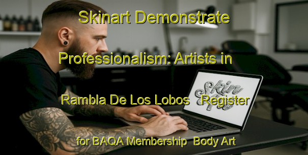 Skinart Demonstrate Professionalism: Artists in Rambla De Los Lobos - Register for BAQA Membership | Body Art Qualification Authority | BAQA-Spain