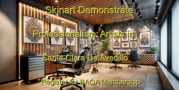 Skinart Demonstrate Professionalism: Artists in Santa Clara De Avedillo - Register for BAQA Membership | Body Art Qualification Authority | BAQA-Spain