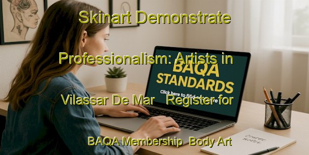 Skinart Demonstrate Professionalism: Artists in Vilassar De Mar - Register for BAQA Membership | Body Art Qualification Authority | BAQA-Spain