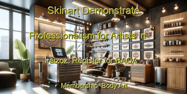 Skinart Demonstrate Professionalism for Artists in Iraizoz: Register for BAQA Membership | Body Art Qualification Authority | BAQA-Spain