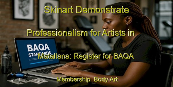 Skinart Demonstrate Professionalism for Artists in Matallana: Register for BAQA Membership | Body Art Qualification Authority | BAQA-Spain
