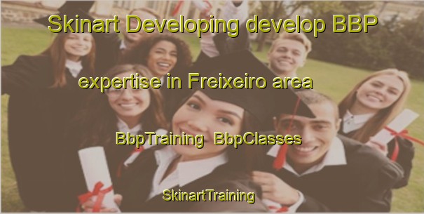 Skinart Developing develop BBP expertise in Freixeiro area | BbpTraining | BbpClasses | SkinartTraining-Spain
