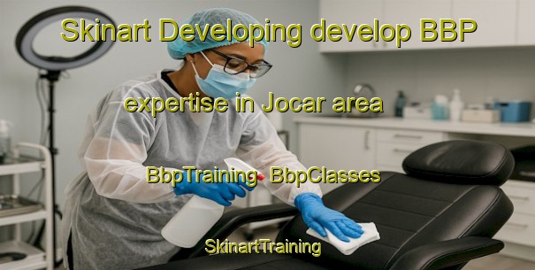 Skinart Developing develop BBP expertise in Jocar area | BbpTraining | BbpClasses | SkinartTraining-Spain
