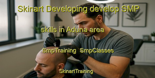 Skinart Developing develop SMP skills in Aduna area | SmpTraining | SmpClasses | SkinartTraining-Spain