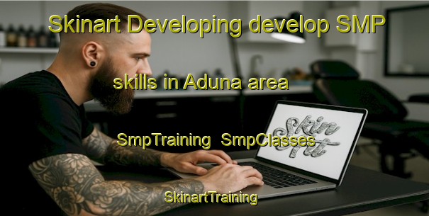 Skinart Developing develop SMP skills in Aduna area | SmpTraining | SmpClasses | SkinartTraining-Spain