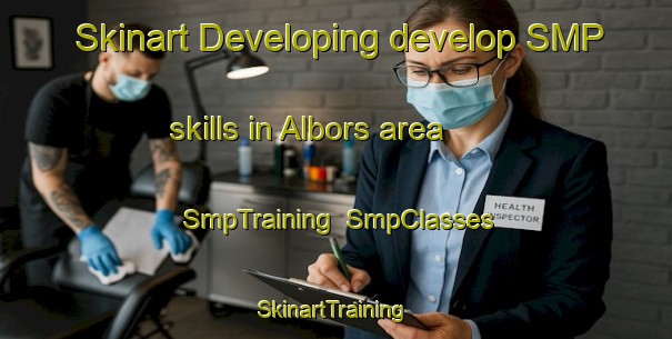 Skinart Developing develop SMP skills in Albors area | SmpTraining | SmpClasses | SkinartTraining-Spain