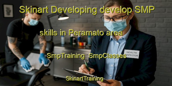 Skinart Developing develop SMP skills in Peramato area | SmpTraining | SmpClasses | SkinartTraining-Spain