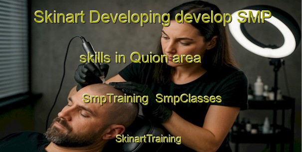 Skinart Developing develop SMP skills in Quion area | SmpTraining | SmpClasses | SkinartTraining-Spain