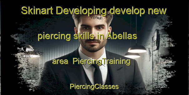 Skinart Developing develop new piercing skills in Abellas area | #PiercingTraining #PiercingClasses #SkinartTraining-Spain