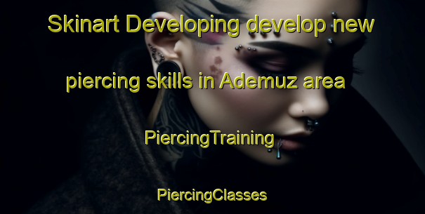 Skinart Developing develop new piercing skills in Ademuz area | #PiercingTraining #PiercingClasses #SkinartTraining-Spain