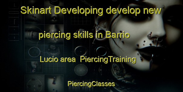 Skinart Developing develop new piercing skills in Barrio Lucio area | #PiercingTraining #PiercingClasses #SkinartTraining-Spain