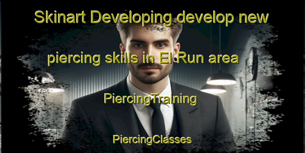 Skinart Developing develop new piercing skills in El Run area | #PiercingTraining #PiercingClasses #SkinartTraining-Spain