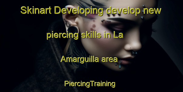 Skinart Developing develop new piercing skills in La Amarguilla area | #PiercingTraining #PiercingClasses #SkinartTraining-Spain