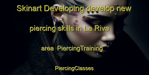 Skinart Developing develop new piercing skills in La Riva area | #PiercingTraining #PiercingClasses #SkinartTraining-Spain