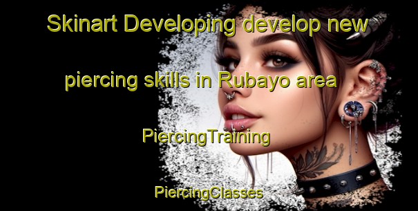 Skinart Developing develop new piercing skills in Rubayo area | #PiercingTraining #PiercingClasses #SkinartTraining-Spain