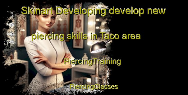 Skinart Developing develop new piercing skills in Taco area | #PiercingTraining #PiercingClasses #SkinartTraining-Spain