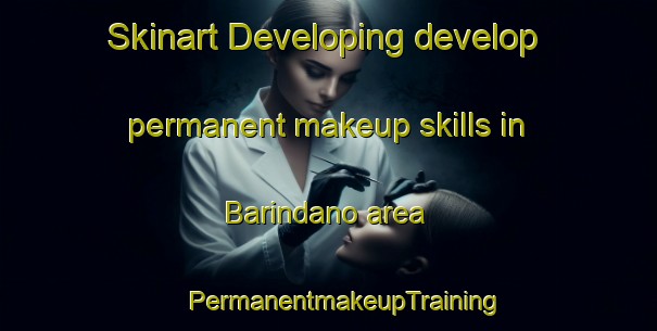 Skinart Developing develop permanent makeup skills in Barindano area | #PermanentmakeupTraining #PermanentmakeupClasses #SkinartTraining-Spain