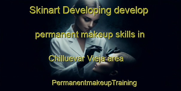 Skinart Developing develop permanent makeup skills in Chilluevar Vieja area | #PermanentmakeupTraining #PermanentmakeupClasses #SkinartTraining-Spain