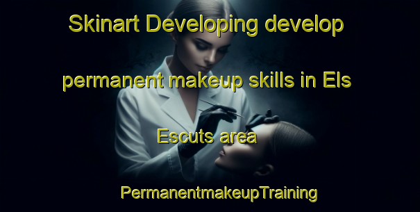 Skinart Developing develop permanent makeup skills in Els Escuts area | #PermanentmakeupTraining #PermanentmakeupClasses #SkinartTraining-Spain