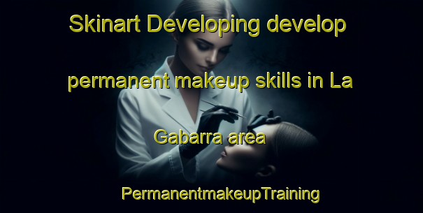 Skinart Developing develop permanent makeup skills in La Gabarra area | #PermanentmakeupTraining #PermanentmakeupClasses #SkinartTraining-Spain